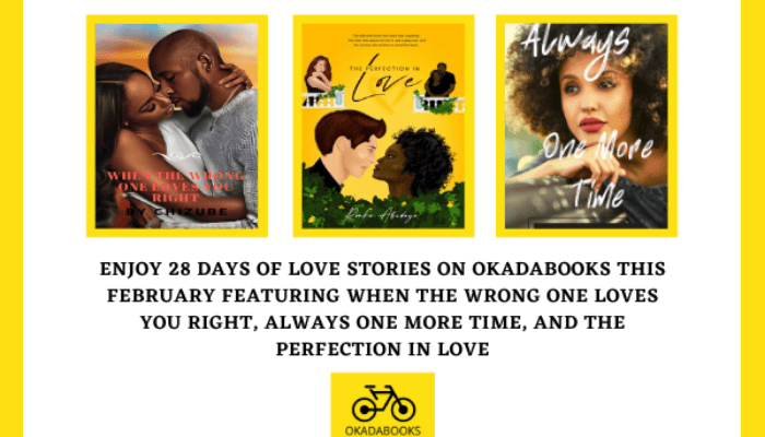 Enjoy 28 Days of Love Stories on OkadaBooks This February Featuring When the Wrong One Loves You Right, Always One More Time, and The Perfection In Love