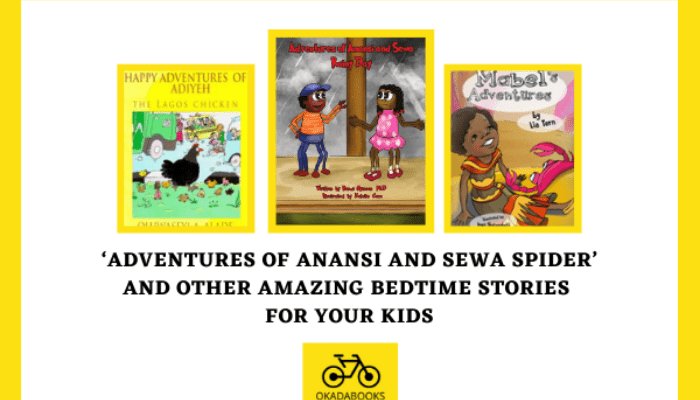 Adventures of Anansi and Sewa spider by Bunmi Oyisa and other amazing bedtime stories for your kids