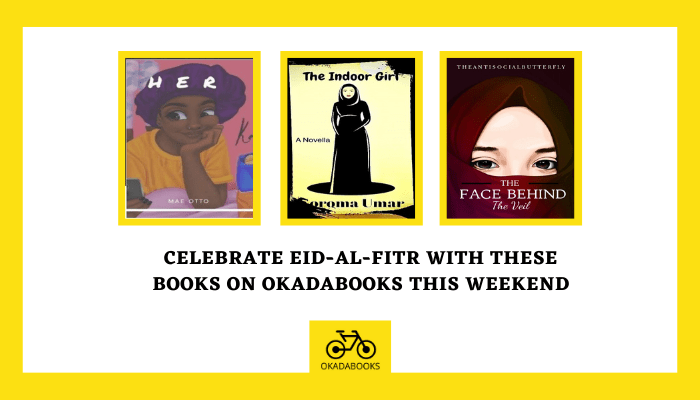 Celebrate Eid-Al-Fitr with these books on Okadabooks this weekend