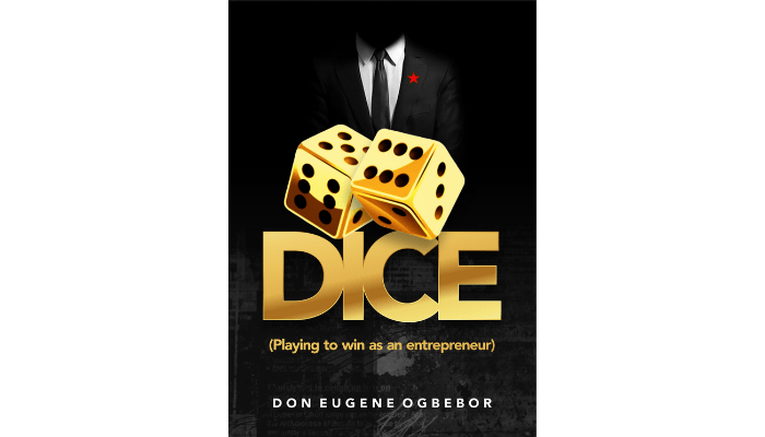Success in Business is a Game -A Review of Don Eugene Ogbebor’s Dice