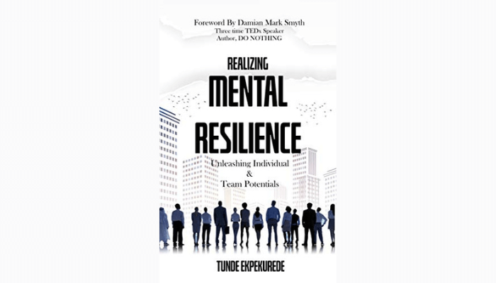 Realizing mental resilience: Unleashing individual and team potentials