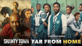 Shanty Town, Far From Home among Netflix’s top 10 African original contents