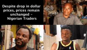 Despite drop in foreign exchange rate, prices remain unchanged – Nigerian Traders