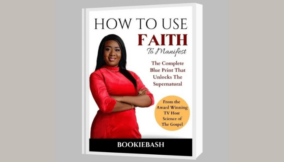 Uncovering the roadblocks to your spiritual power – A review of Bukola Bashorun’s How to Use Faith to Manifest