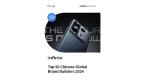 Infinix secures spot in top 50 Kantar BrandZ Chinese Global Brand builders list for second year