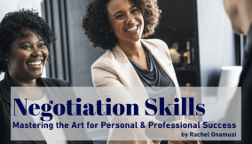 Negotiation Skills: Mastering the art for personal and professional success
