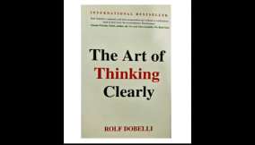 The Art of Thinking Clearly