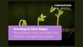 Investing for Life’s Stages. How Advisors Help You Adapt Your Portfolio Through Every Season
