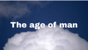 The age of man