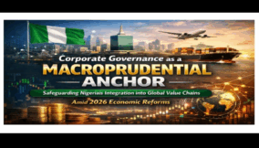 Corporate Governance as a macroprudential anchor: Safeguarding Nigeria’s integration into global value chains amid 2026 economic reforms