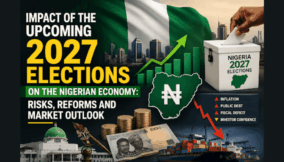Impact of the upcoming 2027 elections on the Nigerian economy: Risks, reforms and market outlook