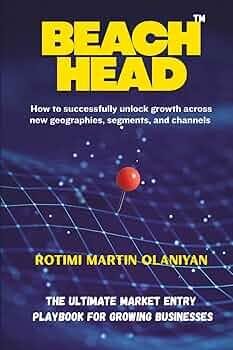 New Book ‘BeachHead’ exposes why Nigerian businesses lose in new markets