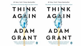 Think Again Adam Grant’s case for the power of intellectual flexibility